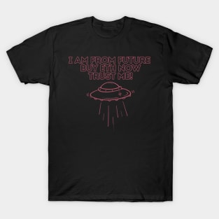 i am from future buy eth now trust me T-Shirt